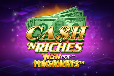 Cash 'N Riches WOWPOT!™ Megaways™
